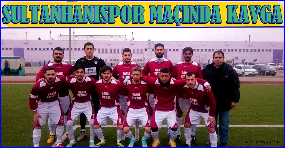 SULTANHANI SPOR MAÇINDA KAVGA