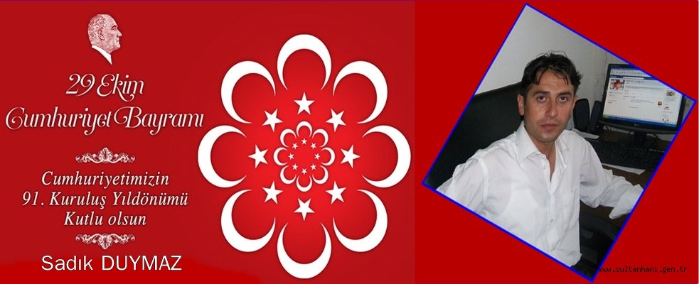 SULTANHANI ÜLKÜ OCAĞI EĞİTİM VE KÜLTÜR VAKFI BAŞKANI DUYMAZ DAN CUMHURİYET BAYRAMI MESAJI