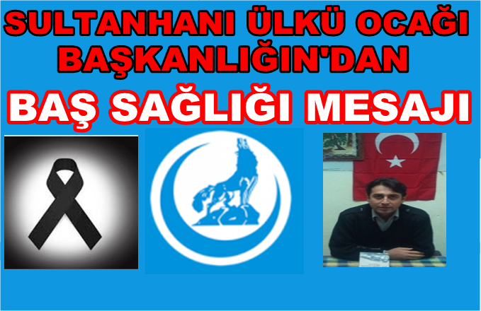 Sultanhanı ülkü Ocağın'dan Soma Faciası İle İlgili Başsağlığı Mesajı