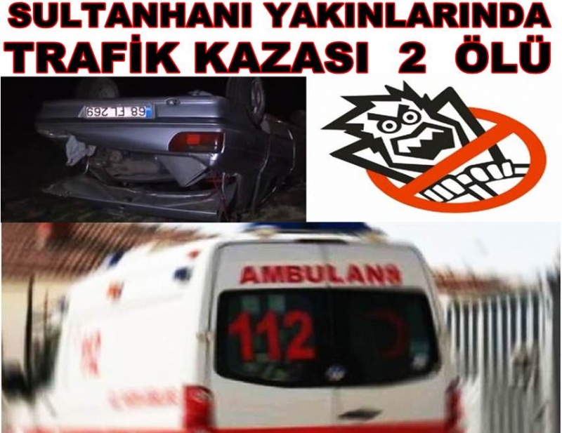 Sultanhanı Yakınlarında Trafik Kazası 2 Kişi öldü