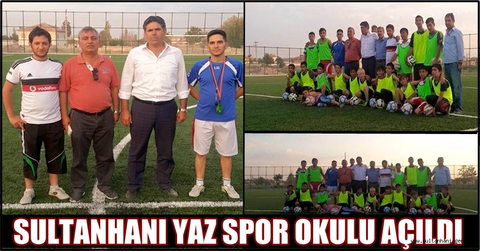 SULTANHANI YAZ SPOR OKULU AÇILDI