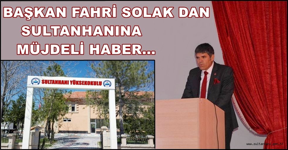 SULTANHANINA BAŞKAN FAHRİ SOLAK DAN MÜJDELİ HABER