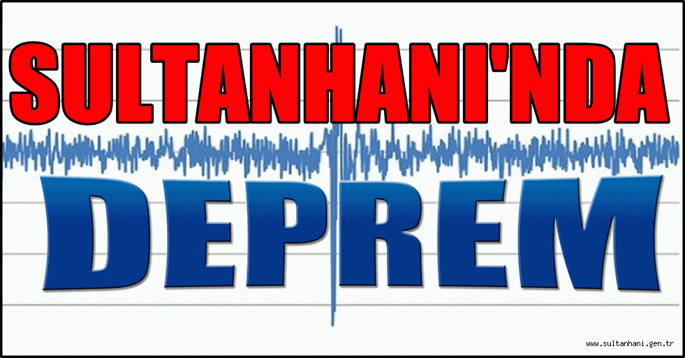 SULTANHANI'NDA DEPREM OLDU !