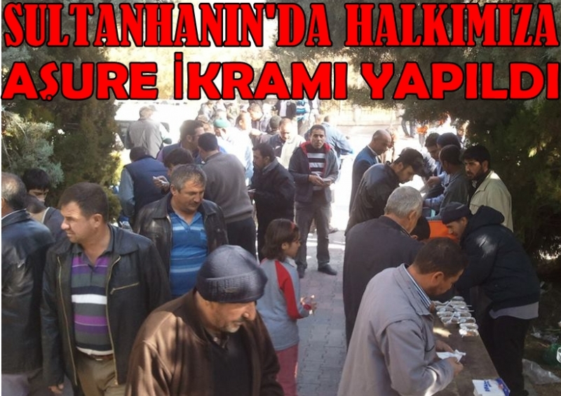 Sultanhanın&#039;da Halkımıza Aşure İkramı Yapıldı