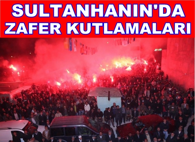 Sultanhanın&#039;da Kutlamalar Başladı