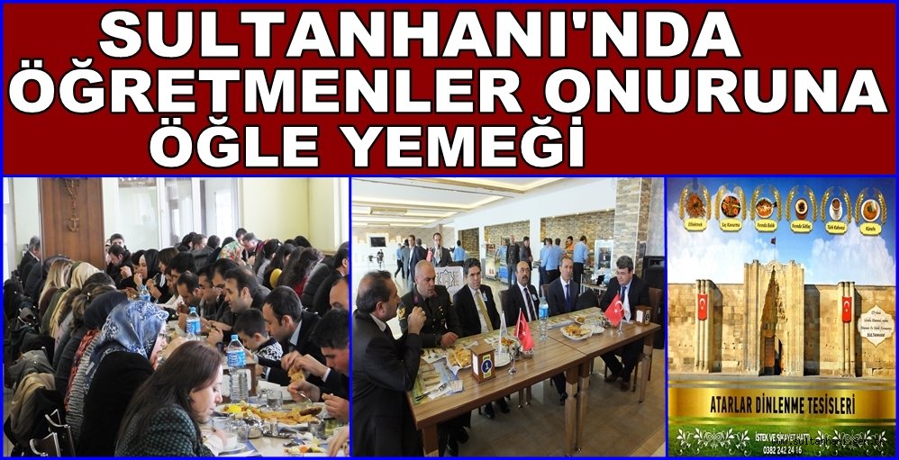 SULTANHANI'NDA ÖĞRETMENLER ONURUNA ÖĞLE YEMEĞİ