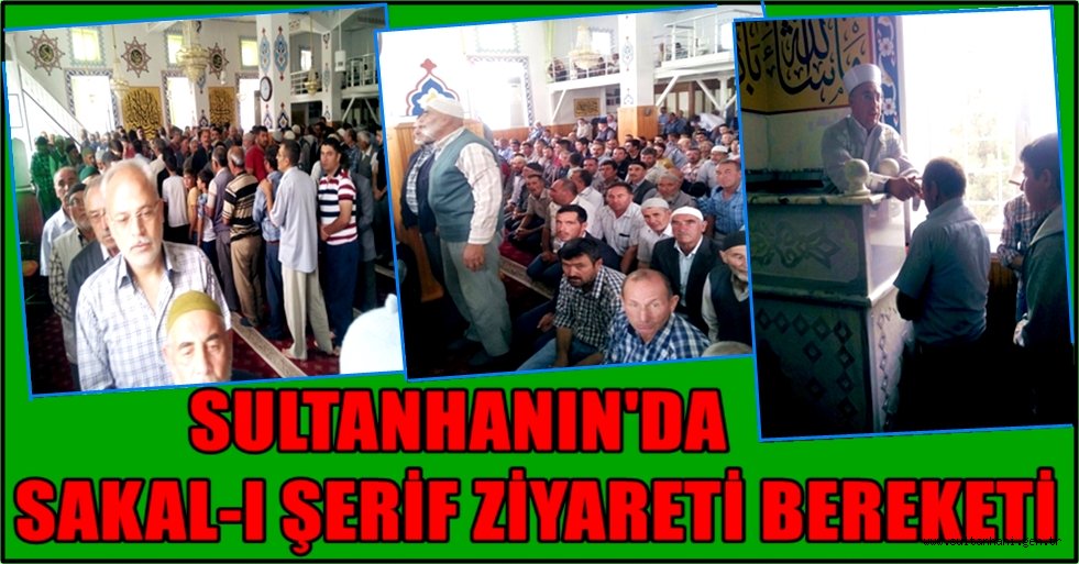 SULTANHANIN&#039;DA SAKAL-I ŞERİF ZİYARETİ BEREKETİ