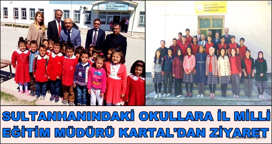 SULTANHANINDAKİ OKULLARA İL MİLLİ EĞİTİM MÜDÜRÜ KARTAL&#039;DAN ZİYARET