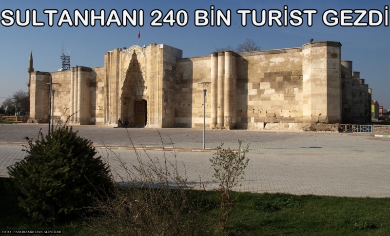 Sultanhanı'nı 2013 De 240 Bin Turist Ziyaret Etti