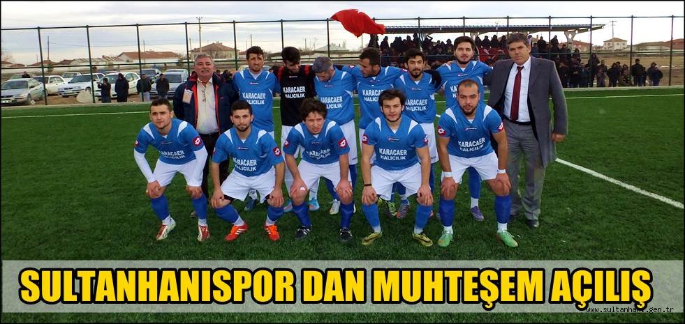 SULTANHANISPOR DAN MUHTEŞEM AÇILIŞ