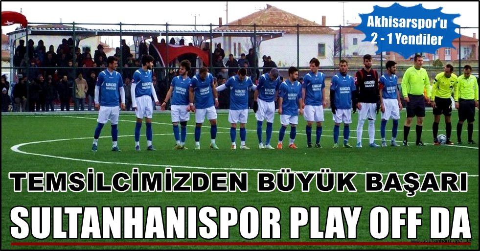 SULTANHANISPOR PLAY OFF DA
