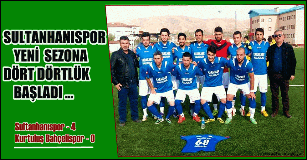 SULTANHANISPOR SEZONA DÖRT DÖRTLÜK BAŞLADI