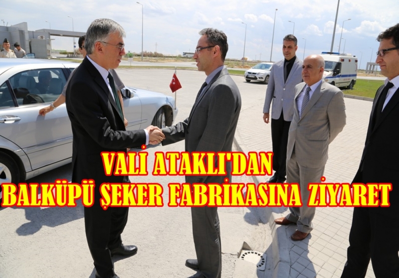 Vali Ataklı Sultanhanı Balküpü şeker Fabrikasını Ziyaret Etti