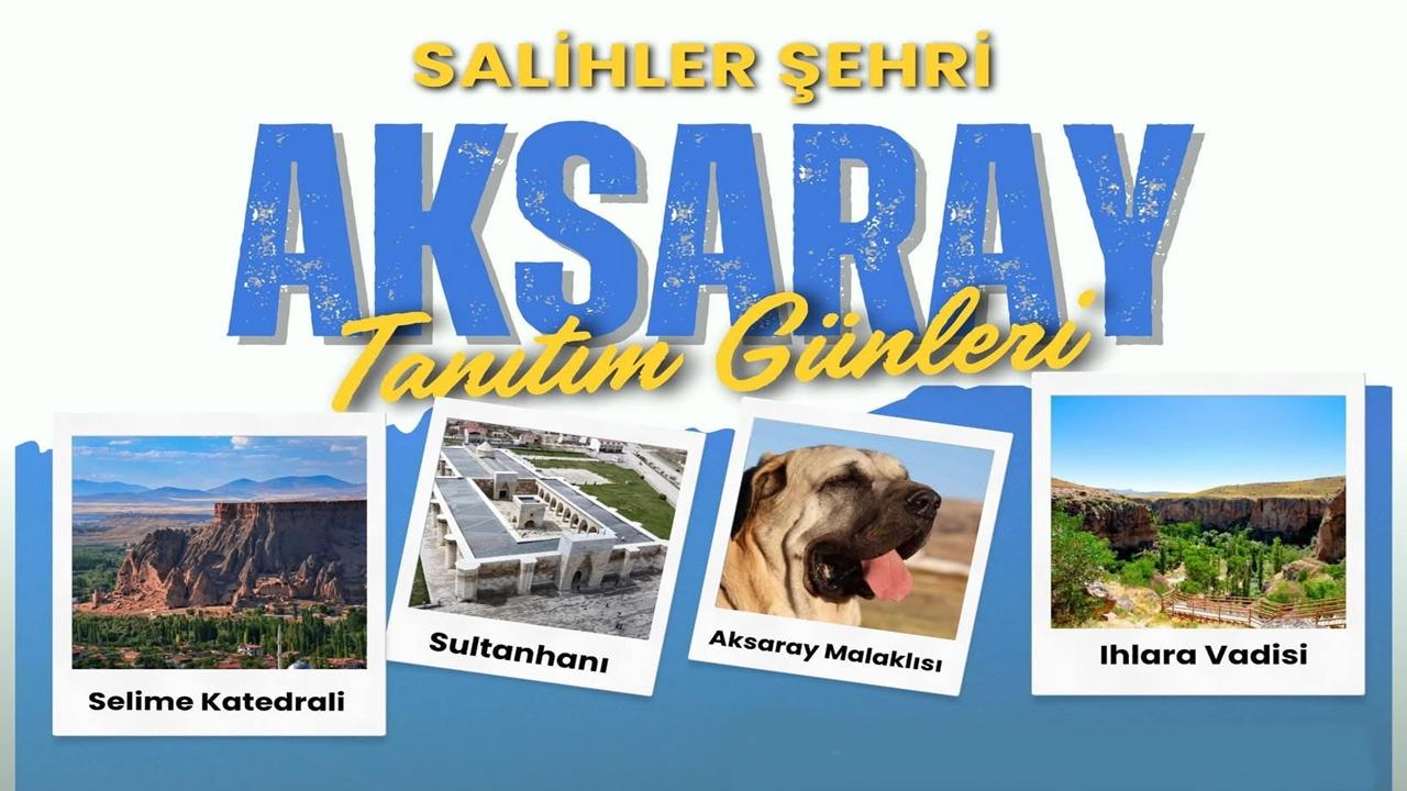 Aksaray Tanıtım Günleri 19-23 Kasım’da İstanbul’da