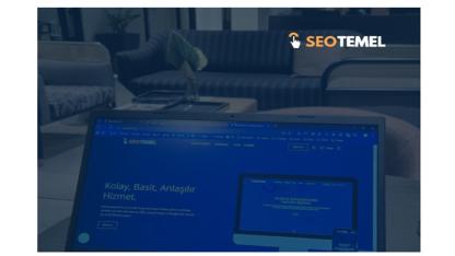 SEO Hizmeti Veren Şirketler Arasında Doğru Tercihi Yapmak