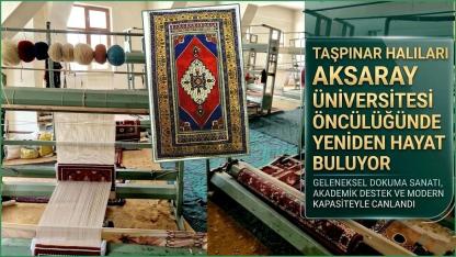 Aksaray Üniversitesi öncülüğünde Taşpınar halıları yeniden hayat buluyor