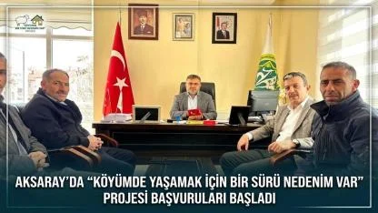 Aksaray’da “Köyümde Yaşamak İçin Bir Sürü Nedenim Var” Projesi Başvuruları Başladı