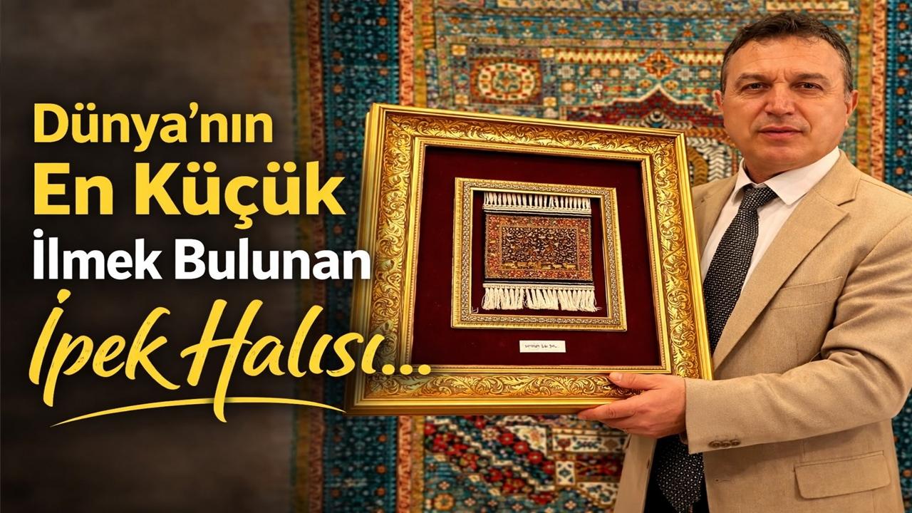 Dünya'nın En Küçük ilmek bulunan İpek Halısı Nevşehir'de Sergileniyor
