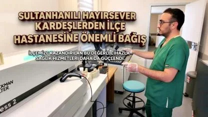 SULTANHANILI HAYIRSEVER KARDEŞLERDEN İLÇE HASTANESİNE ÖNEMLİ BAĞIŞ