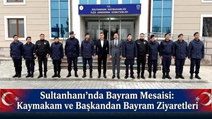Sultanhanı’nda Bayram Mesaisi: Kaymakam ve Başkandan Bayram Ziyaretleri