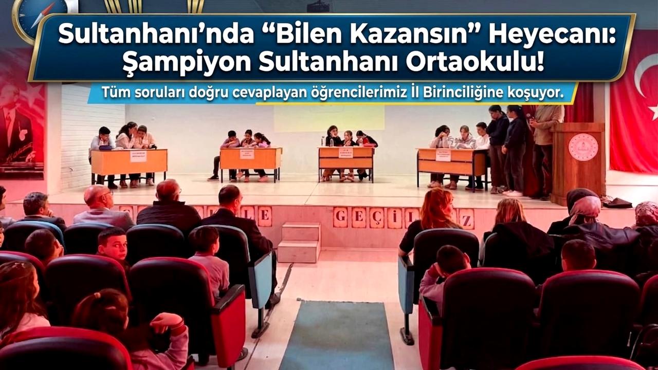 Sultanhanı’nda "Bilen Kazansın" Heyecanı: Şampiyon Sultanhanı Ortaokulu!