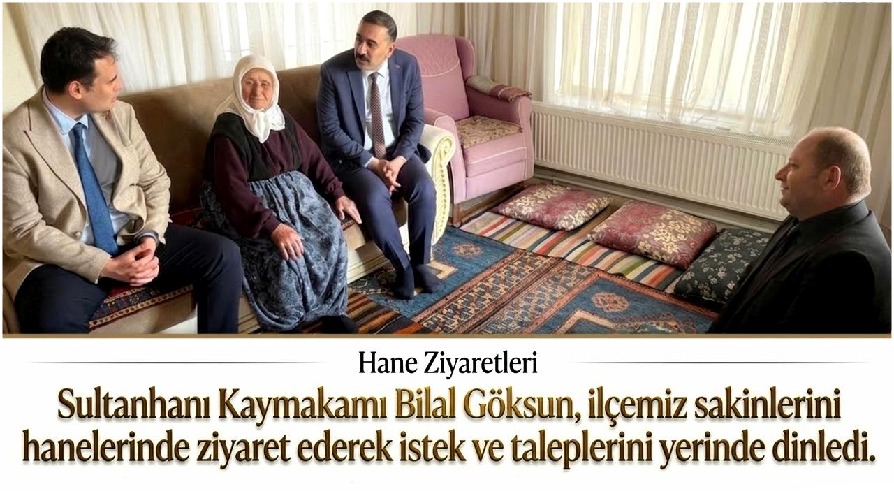 Sultanhanı’nda Ramazan Bereketi: Kaymakam Göksun’dan Anlamlı Hane Ziyaretleri