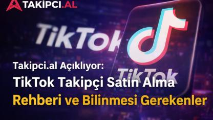Takipci.al Açıklıyor: TikTok Takipçi Satın Alma Rehberi ve Bilinmesi Gerekenler