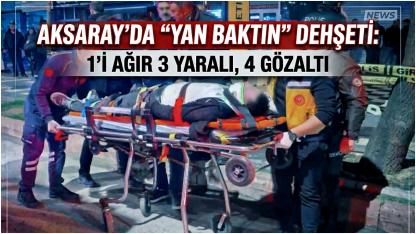 Aksaray’da "Yan Baktın" Dehşeti: 1'i Ağır 3 Yaralı, 4 Gözaltı