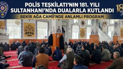 POLİS TEŞKİLATI’NIN 181. YILI SULTANHANI’NDA DUALARLA KUTLANDI: BEKİR AĞA CAMİİ’NDE ANLAMLI PROGRAM