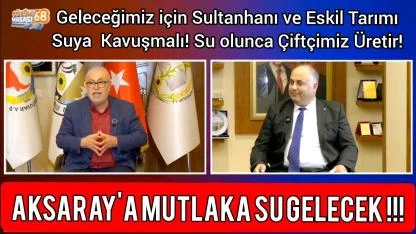 Özkök: "Yeter ki Su gelsin Aksaray Çiftçisi Değil Türkiye'yi Dünyayı Besler"