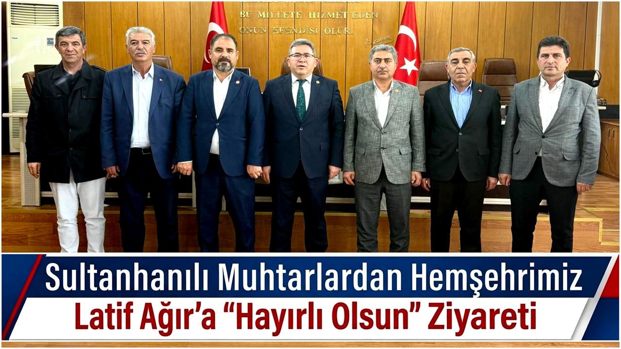 Sultanhanılı Muhtarlardan Hemşehrimiz Latif Ağır’a "Hayırlı Olsun" Ziyareti