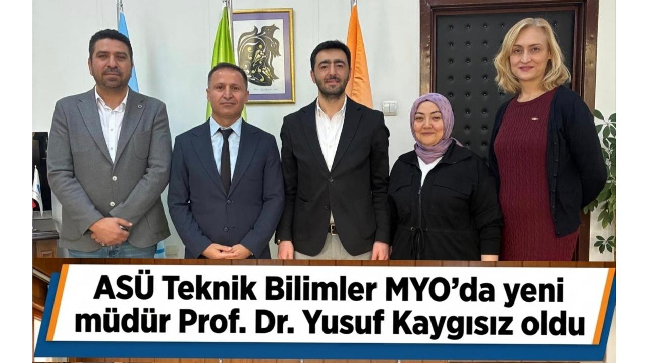 ASÜ Teknik Bilimler MYO’da yeni  müdür Prof. Dr. Yusuf Kaygısız oldu